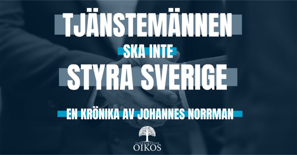 Tjänstemännen ska inte styra Sverige