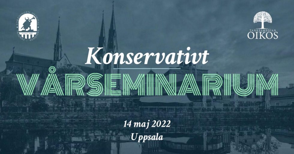  Konservativt vårseminarium 14 maj i Uppsala – Oikos och Heimdal