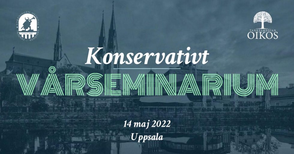 Konservativt vårseminarium 14 maj i Uppsala – Oikos och Heimdal