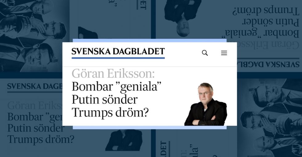 Oikos i Media: SVDs Göran Eriksson: Bombar ”geniala” Putin sönder Trumps dröm?