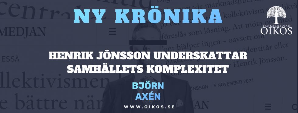 Henrik Jönsson Underskattar Samhällets Komplexitet