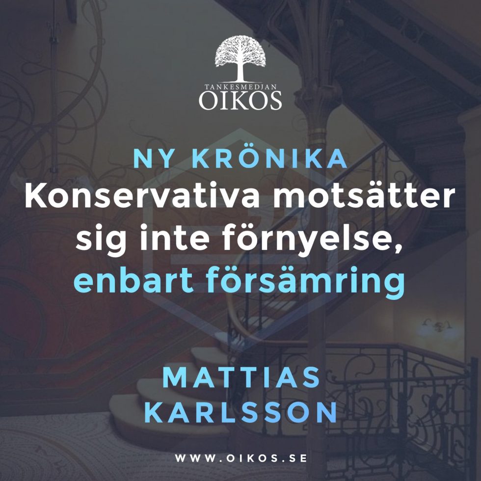  Mattias Karlsson: Art nouveau som exempel på att konservativa inte nödvändigtvis motsätter sig förnyelse – utan endast försämring