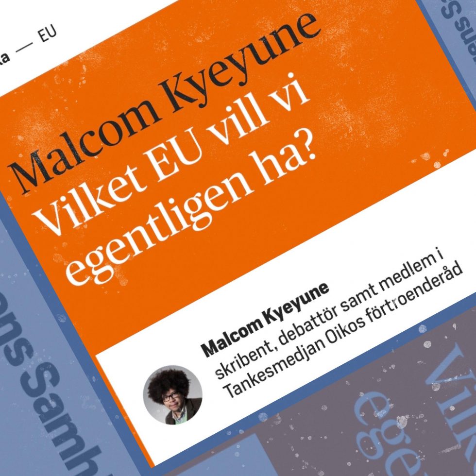   Malcom kyeyune – vilket eu vill vi egentligen ha?