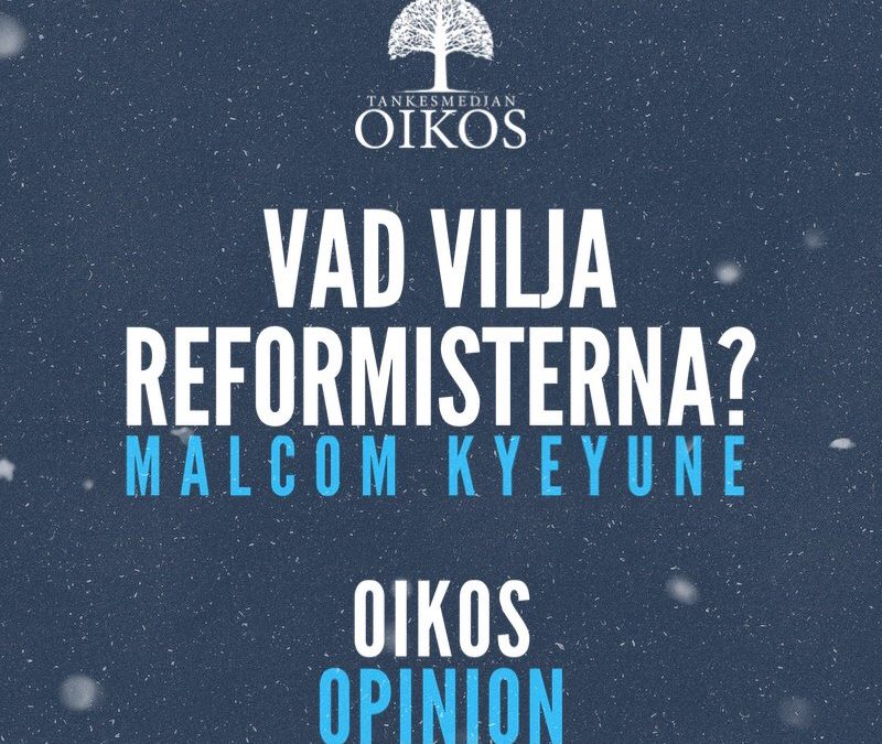   Malcom kyeyune: vad vilja reformisterna?