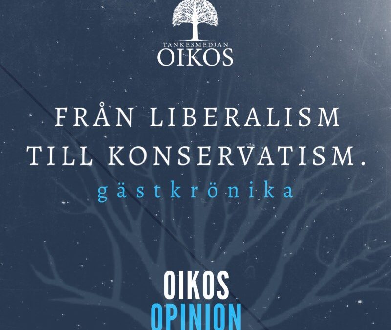   Gästkrönika: från liberalism till konservatism – Björn Axén