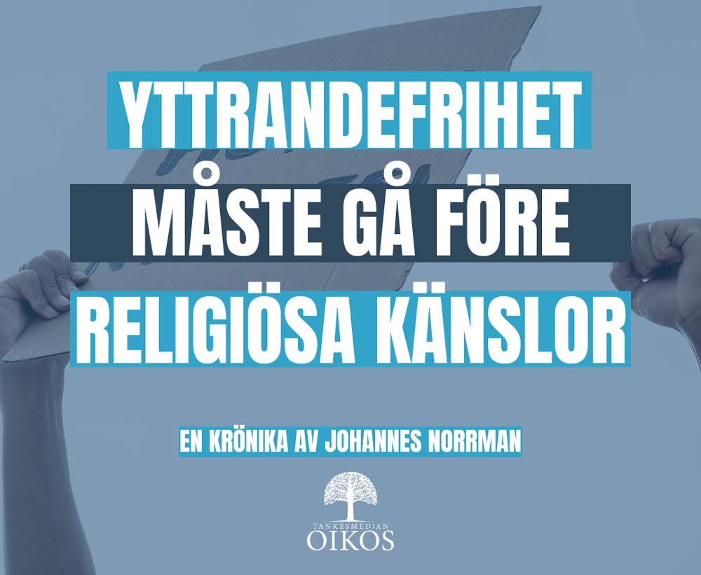 Yttrandefrihet måste gå före religiösa känslor