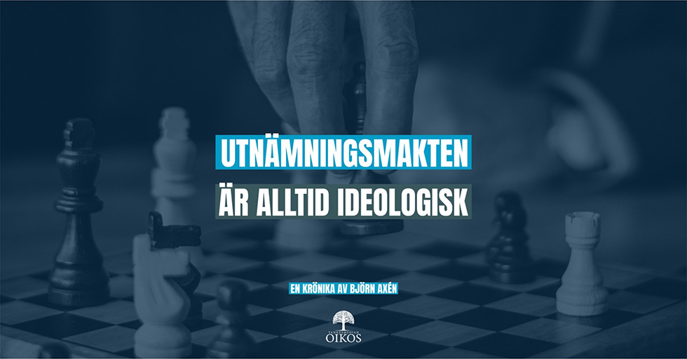  Utnämningsmakten är alltid ideologisk